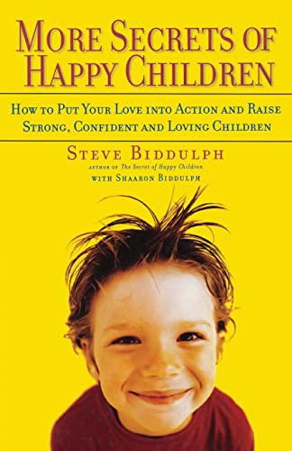 Beispielbild fr More Secrets of Happy Children: How to Put Your Love Into Action and Raise Strong, Confident and Loving Children zum Verkauf von WorldofBooks