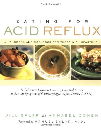 Beispielbild fr Eating for Acid Reflux: A Handbook and Cookbook for Those with Heartburn zum Verkauf von Wonder Book