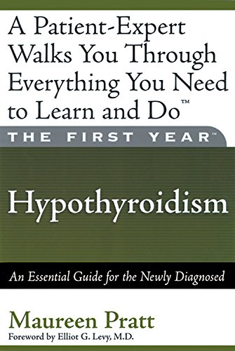 Beispielbild fr The First Year: Hypothyroidism: An Essential Guide for the Newly Diagnosed zum Verkauf von Ergodebooks