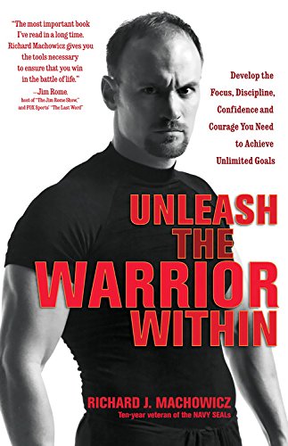 Beispielbild fr Unleash the Warrior Within: Develop the Focus, Discipline, Confidence and Courage You Need to Achieve Unlimited Goals zum Verkauf von SecondSale