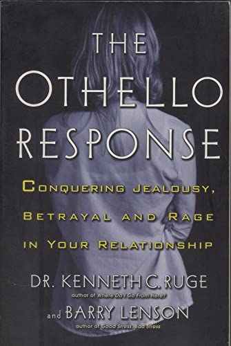Stock image for The Othello Response : Conquering Jealousy, Betrayal and Rage in Your Relationship for sale by Better World Books
