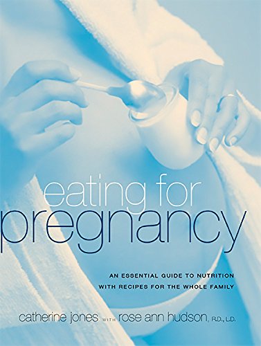 Stock image for Eating for Pregnancy: An Essential Guide to Nutrition with Recipes for the Whole Family for sale by Ergodebooks