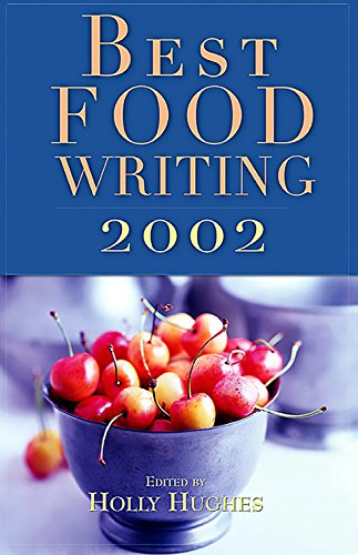 Beispielbild fr Best Food Writing 2002 zum Verkauf von Wonder Book