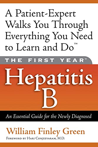 Stock image for The First Year---Hepatitis B: An Essential Guide for the Newly Diagnosed for sale by Wonder Book