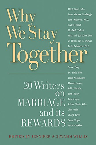 Beispielbild fr Why We Stay Together : 20 Writers on Marriage and Its Rewards zum Verkauf von Better World Books
