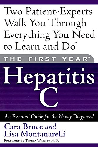 Imagen de archivo de The First Year--Hepatitis C: An Essential Guide for the Newly Diagnosed a la venta por Wonder Book