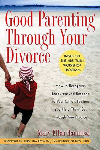 Beispielbild fr Good Parenting Through Your Divorce: How to Recognize, Encourage, and Respond to Your Child's Feelings and Help Them Get Through Your Divorce zum Verkauf von Sheri's Book Treasures