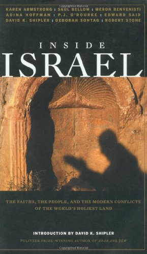 Beispielbild fr Inside Israel: The Faiths, the People, and the Modern Conflicts of the World's Holiest Land zum Verkauf von SAVERY BOOKS