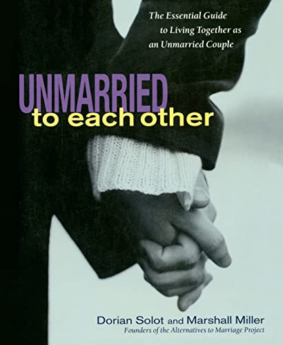 Beispielbild fr Unmarried to Each Other : The Essential Guide to Living Together as an Unmarried Couple zum Verkauf von Better World Books