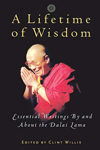 Stock image for A Lifetime of Wisdom: Essential Writings By and About the Dalai Lama for sale by Taos Books