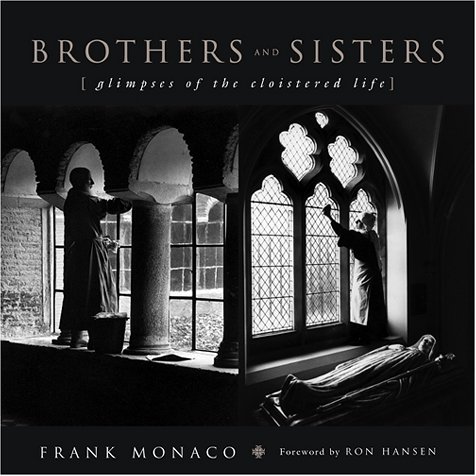 Imagen de archivo de Brothers And Sisters: Glimpses Of The Cloistered Life a la venta por B-Line Books