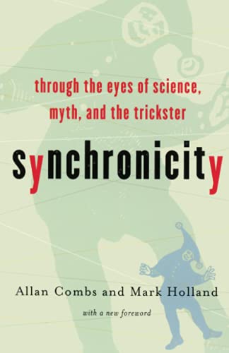 Beispielbild fr Synchronicity : Through the Eyes of Science, Myth and the Trickster zum Verkauf von BooksRun