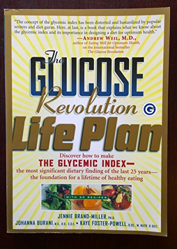 Beispielbild fr The Glucose Revolution Life Plan: Discover How to Make the Glycemic Index-- The Most Significant Dietary Finding of the Last 25 Years-- The Foundation for a Lifetime of Healthy Eating zum Verkauf von gearbooks