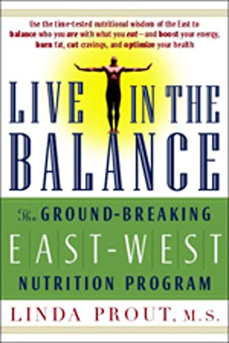 Beispielbild fr Live in the Balance : The Ground-Breaking East-West Nutrition Program zum Verkauf von Better World Books