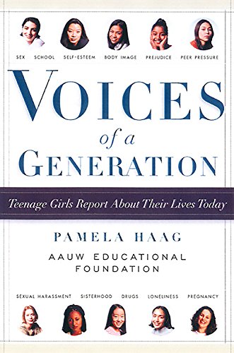 Stock image for Voices of a Generation: Teenage Girls Report about Their Lives Today for sale by ThriftBooks-Dallas