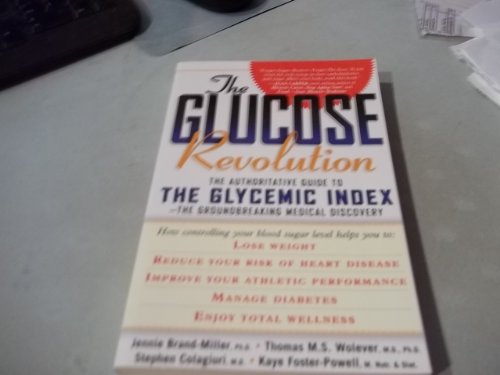 Beispielbild fr The Glucose Revolution: The Authoritative Guide to the Glycemic Index-The Groundbreaking Medical Discovery zum Verkauf von BookHolders