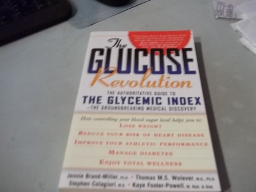 9781569246320: The Glucose Revolution: The Authoritative Guide to the Glycemic Index-The Groundbreaking Medical Discovery