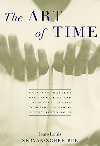 Beispielbild fr The Art of Time: Gain New Mastery over Your Life and the Power to Live Your Time Instead of Simply Spending It zum Verkauf von Wonder Book