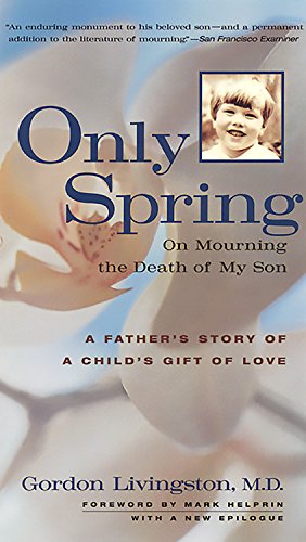 9781569246597: Only Spring: On Mourning the Death of My Son