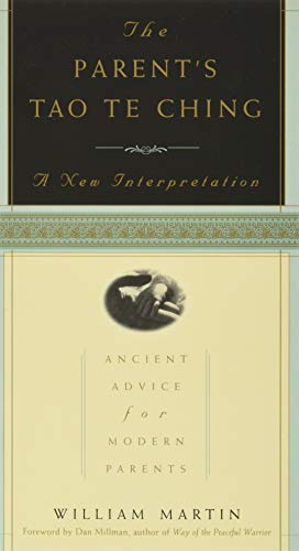 Imagen de archivo de The Parents Tao Te Ching: Ancient Advice for Modern Parents a la venta por Goodwill Books