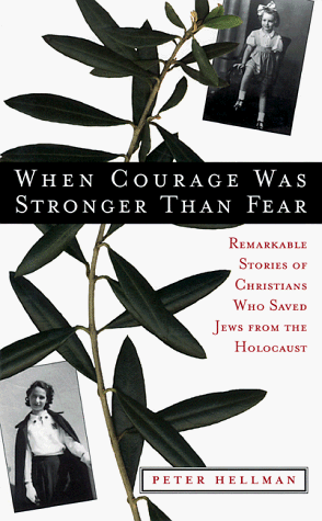 Beispielbild fr When Courge Was Wronger Than Fear: Remarkable Stories of Christians Who Saved Jews From the Holocaust. zum Verkauf von Henry Hollander, Bookseller