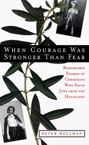 Stock image for When Courge Was Wronger Than Fear: Remarkable Stories of Christians Who Saved Jews From the Holocaust. for sale by Henry Hollander, Bookseller