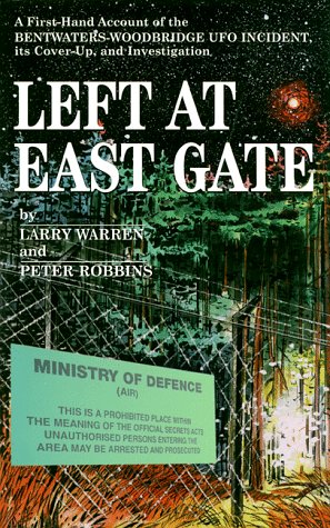 Stock image for Left at East Gate: A First-Hand Account of the Bentwaters-Woodbridge UFO Incident, Its Cover-Up and Investigation for sale by HPB-Diamond