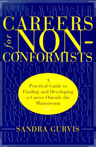 Imagen de archivo de Careers for Nonconformists : A Practical Guide to Finding and Developing a Career Outside the Mainstream a la venta por Better World Books