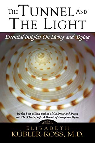 Beispielbild fr Tunnel and the Light: Essential Insights on Living and Dying zum Verkauf von SecondSale