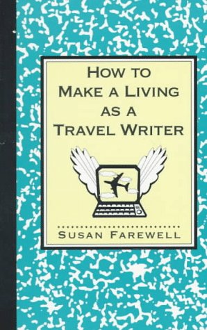 Stock image for How to Make a Living as a Travel Writer for sale by ThriftBooks-Dallas