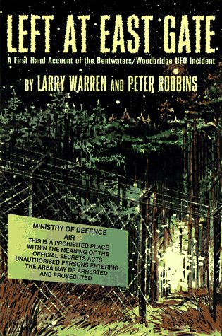 Left at East Gate: A First-Hand Account of the Bentwaters/Woodbridge UFO Incident, Its Cover-up and Investigation (9781569247594) by Warren & Robbins