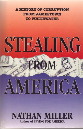 Stock image for Stealing from America : A History of Corruption from Jamestown to Whitewater for sale by Better World Books