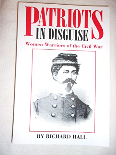 Imagen de archivo de Patriots in Disguise: Women Warriors of the Civil War a la venta por ThriftBooks-Atlanta