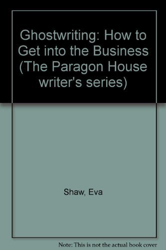 Imagen de archivo de Ghostwriting: How to Get into the Business a la venta por Thomas F. Pesce'