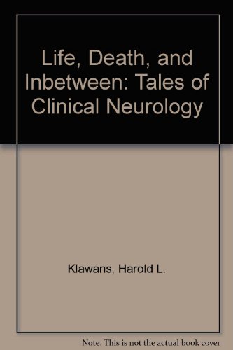 Imagen de archivo de Life, Death and In Between: Tales of Clinical Neurology a la venta por Half Price Books Inc.