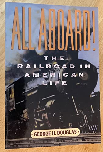 Stock image for All Aboard!: The Railroad in American Life for sale by beat book shop