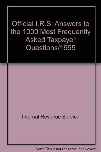 Beispielbild fr Official I.R.S. Answers to the 1000 Most Frequently Asked Taxpayer Questions/1995 zum Verkauf von Top Notch Books