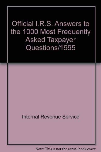 Imagen de archivo de Official I.R.S. Answers to the 1000 Most Frequently Asked Taxpayer Questions/1995 a la venta por Top Notch Books