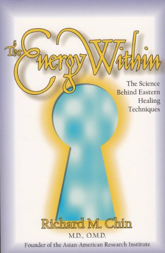 Imagen de archivo de The Energy Within: The Science Behind Eastern Healing Techniques a la venta por Wonder Book