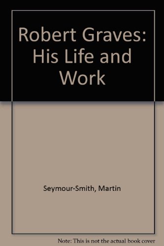 Beispielbild fr Robert Graves: His Life and Work zum Verkauf von Ergodebooks