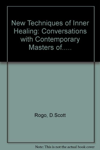 Beispielbild fr New Techniques of Inner Healing: Conversations with Contemporary Masters of Alternative Healing zum Verkauf von Robinson Street Books, IOBA