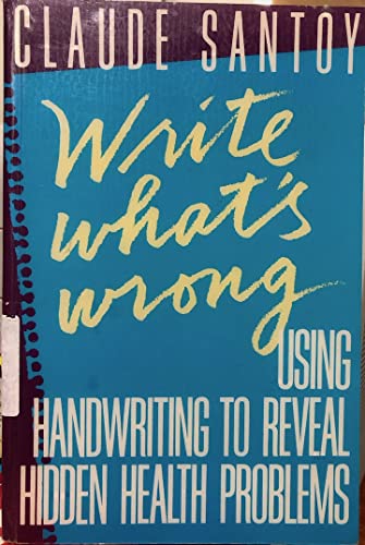 Beispielbild fr Write What's Wrong: Using Handwriting to Reveal Hidden Health Problems zum Verkauf von ThriftBooks-Atlanta