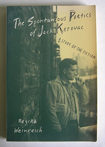 Beispielbild fr The Spontaneous Poetics of Jack Kerouac: A Study of the Fiction zum Verkauf von Lowry's Books