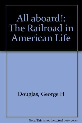9781569249840: All Aboard: The Railroad in American Life