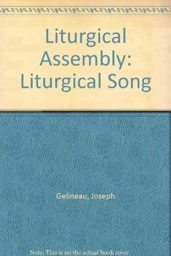 Stock image for Liturgical Assembly: Liturgical Song (Studies in church music and liturgy) for sale by Better World Books