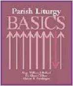 Stock image for Parish Liturgy Basics (Revised Edition) for sale by SecondSale