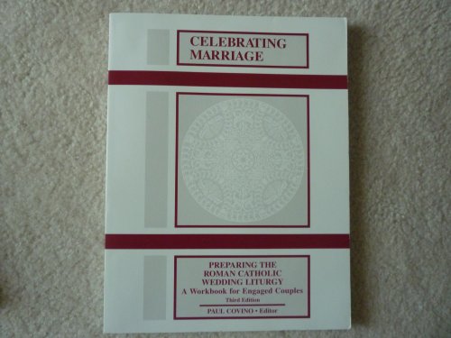 Stock image for Celebrating Marriage: Preparing the Roman Catholic Wedding Liturgy a Workbook for Engaged. for sale by Better World Books