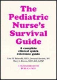 PEDIATRIC NURSES SURVIVAL GUIDE (The Nurse's Survival Guide Series) (9781569300183) by Brown, PhD CISSP CISA Mary; Rebeschi, MSN Doctoral Student RN Lisa