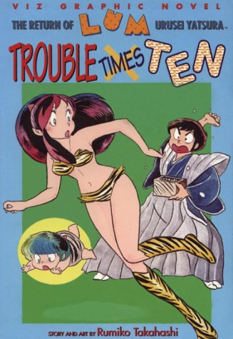 Stock image for The Return of Lum * Urusei Yatsura, Vol. 4: Trouble Times Ten for sale by Books From California