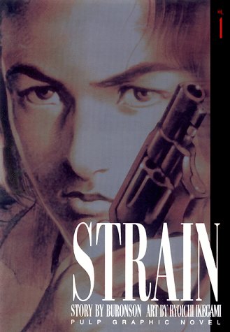 Strain, Vol. 1 (9781569313190) by Buronson